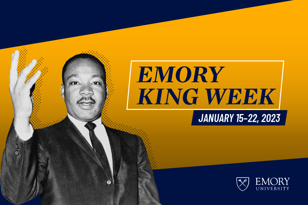 Image of MLK with text: Emory King Week, January 15-22, 2023