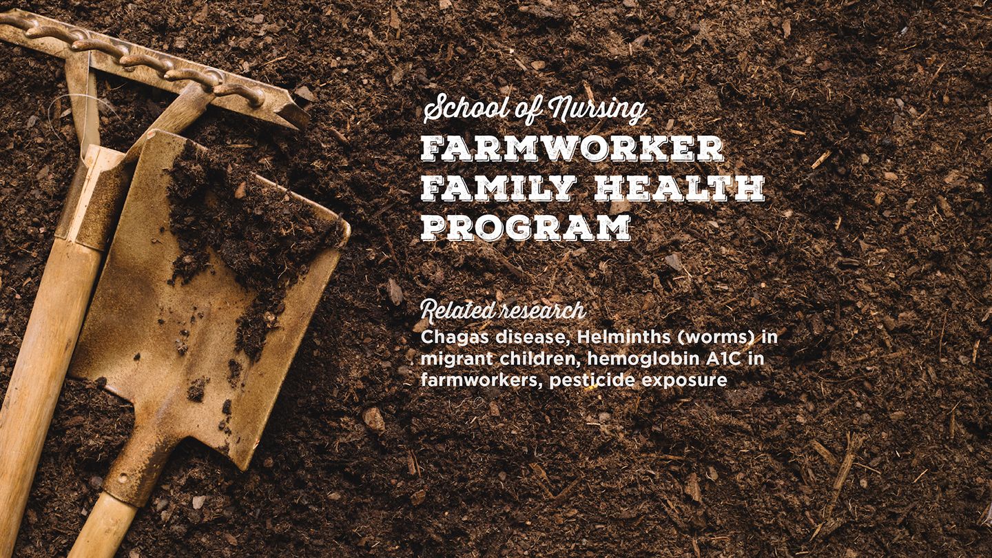 Gardening tools sit in a pile of compost. Text over it reads, “School of Nursing Farmworker Family Health Program. Related research. Chagas disease, Helminths (worms) in migrant children, hemoglobin A1C in farmworkers, pesticide exposure.”