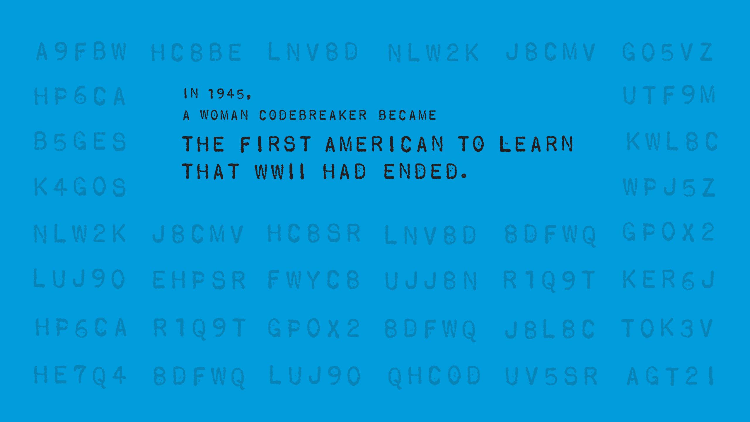 In 1945, a woman codebreaker became the first American to learn that WWII had ended.