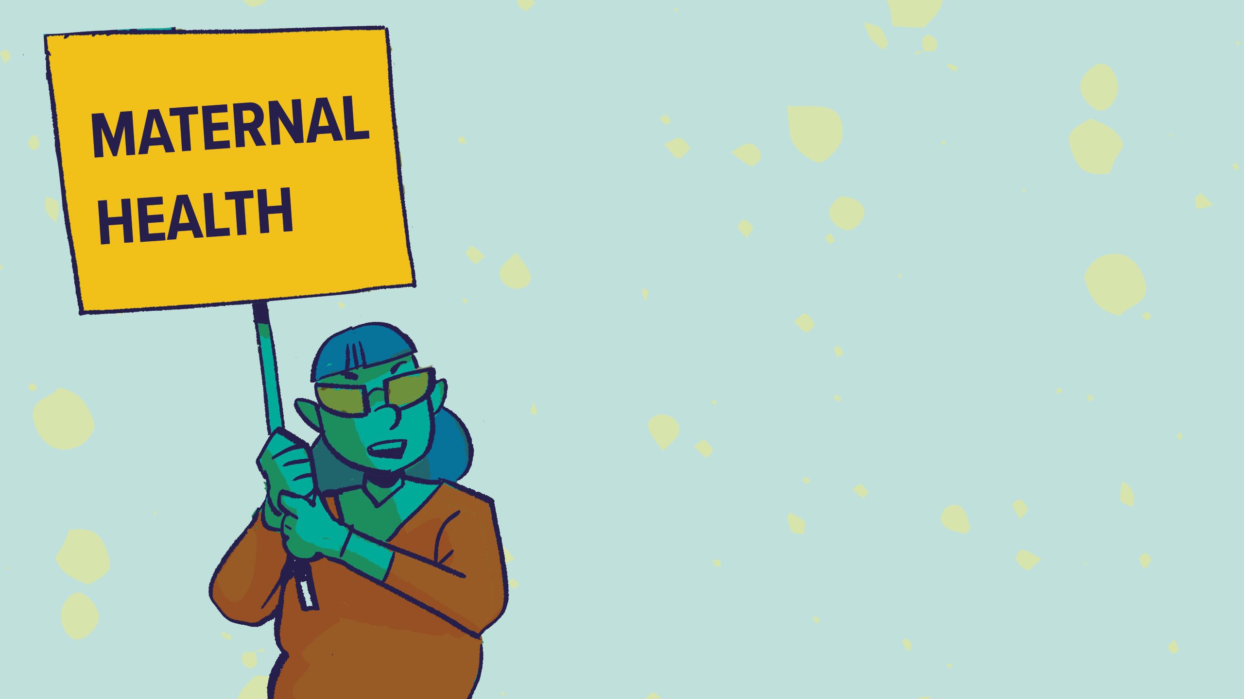 An illustration of a woman holding a sign that reads maternal health.