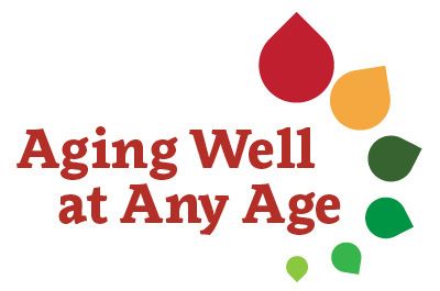 Graphic that reads Aging Well at Any Age