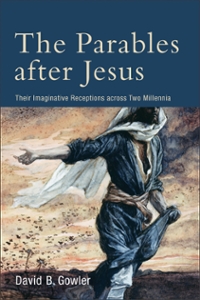 The Parables after Jesus: Their Imaginative Receptions across Two Millenia