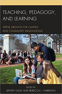 Teaching, Pedagogy, and Learning: Fertile Ground for Campus and Community Innovations
