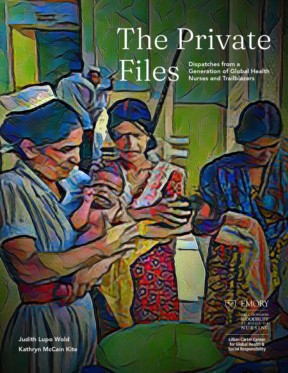 The Private Files: Dispatches from a Generation of Global Health Nurses and Trailblazers