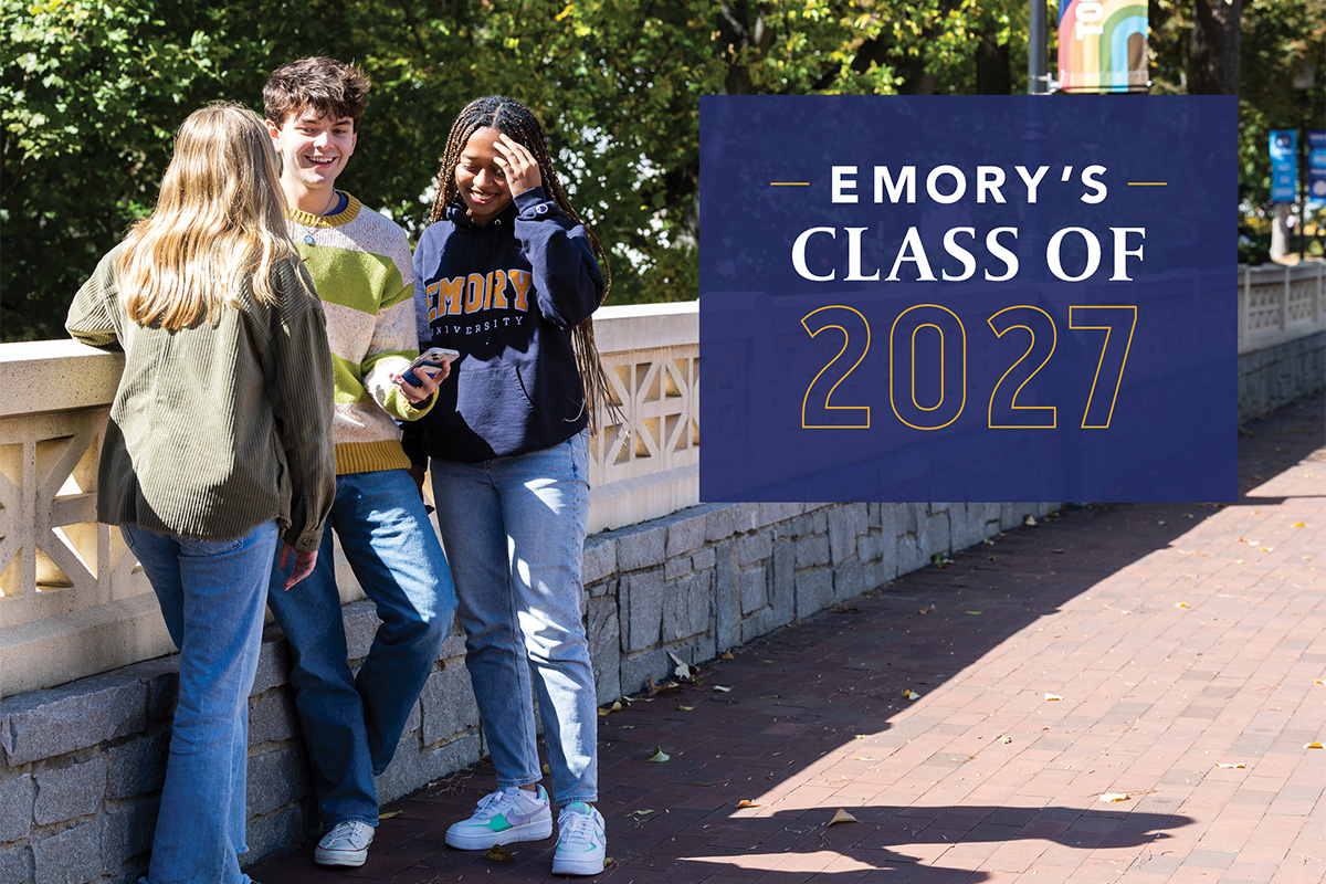 Photo: students conversing on bridge with text overlay ''Emory's Class of 2027''