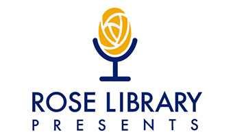 Rose Library presents
